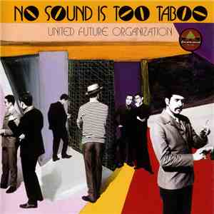 United Future Organization - No Sound Is Too Taboo