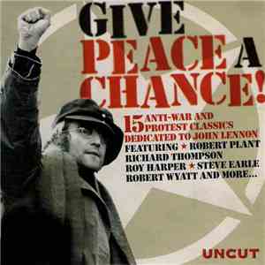 Various - Give Peace A Chance! (15 Anti-War And Protest Classics Dedicated To John Lennon)