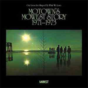 Various - Our Lives Are Shaped By What We Love (Motown's Mowest Story 1971- ...