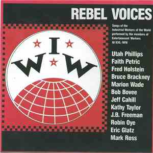 Various - Rebel Voices: Songs Of The Industrial Workers Of The World