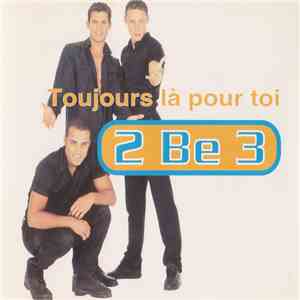 2 Be 3 - Toujours Là Pour Toi