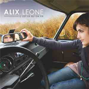 Alix Leone - C'est Là Qu'on Va