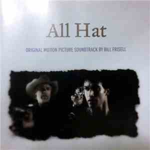 Bill Frisell - All Hat (Original Motion Picture Soundtrack)