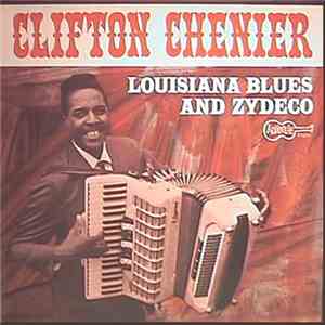 Clifton Chenier - Louisiana Blues And Zydeco