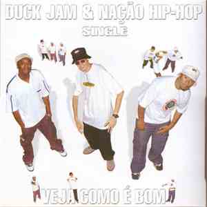 Duck Jam & Nação Hip Hop - Veja Como É Bom