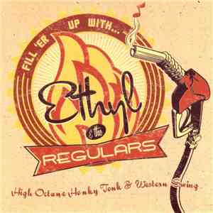 Ethyl & The Regulars - Fill 'Er Up With Ethyl & The Regulars