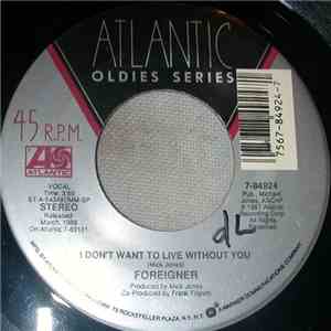 Foreigner - I Don't Want To Live Without You / Say You Will