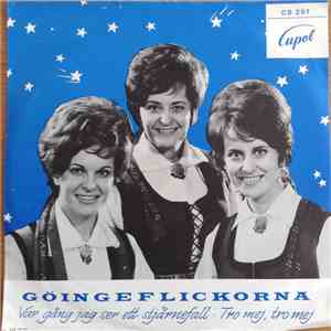 Göingeflickorna - Var Gång Jag Ser Ett Stjärnfall / Tro Mej, Tro Mej