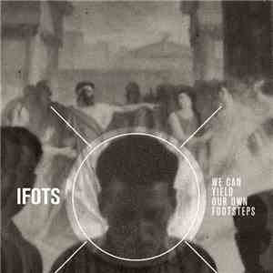 Iron Fist Of The Sun - We Can Yield Our Own Footsteps