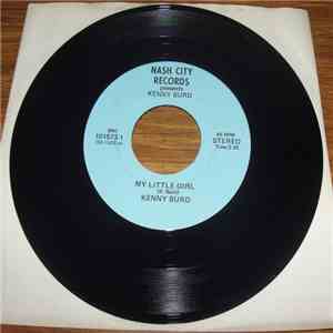 Kenny Burd - My Little Girl/Don't Hide The Bottle