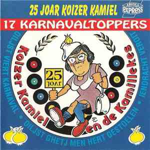 Koizer Kamiel En De Kamillekes - 25 Joar Koizer Kamiel 17 Karnavaltoppers