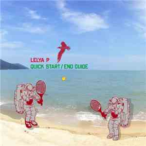 Lelya P - Quick Start / End Guide