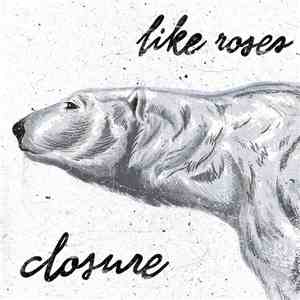 Like Roses - Closure