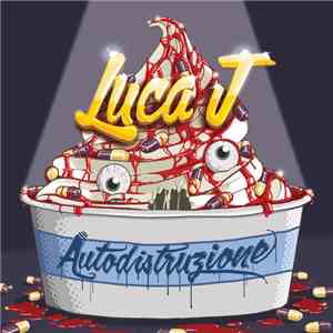 Luca J - Autodistruzione