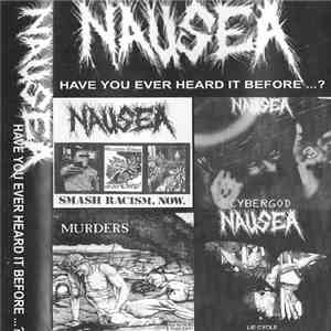 Nausea  - Have You Ever Heard It Before ...?