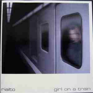 Rialto - Girl On A Train