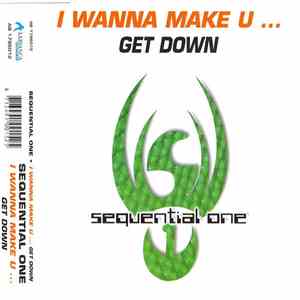 Sequential One - I Wanna Make U ... Get Down