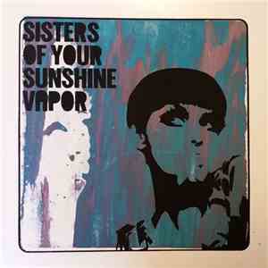 Sisters Of Your Sunshine Vapor - Sisters Of Your Sunshine Vapor