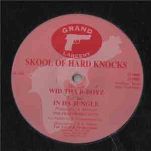 Skool Of Hard Knocks - In Da Jungle / Wid Da B-Boyz