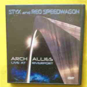 Styx And REO Speedwagon - Arch Allies - Live At Riverport