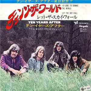 Ten Years After - I'd Love To Change The World / Let The Sky Fall