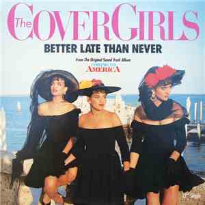 The Cover Girls - Better Late Than Never