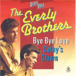 The Everly Brothers - Bye Bye Love / Cathy's Clown