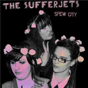 The Sufferjets - Spew City