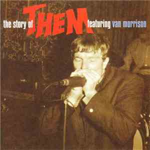 Them Featuring Van Morrison - The Story Of Them Featuring Van Morrison (The Anthology 1964-1966)