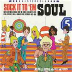 Various - Sock It To 'Em Soul (60's Club Classics From The Vaults Of Atlantic, Atco, Loma, Reprise, Stax & Warner Bros. Records 1963-1968)
