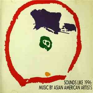 Various - Sounds Like 1996: Music By Asian American Artists