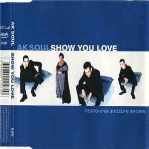 A.K. Soul Feat. Jocelyn Brown - Show You Love