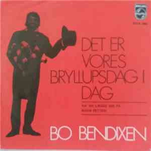 Bo Bendixen - Det Er Vores Bryllupsdag I Dag