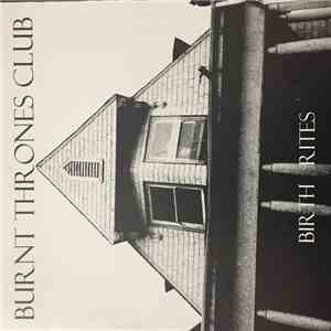 Burnt Thrones Club - Birth Rites b/w Cost/Hands