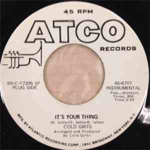 Cold Grits - It's Your Thing / Bring It On Home To Me