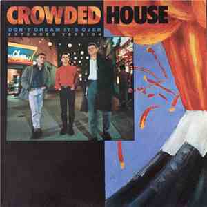 Crowded House - Don't Dream It's Over (Extended Version)