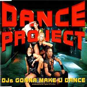 Dance Project - DJs Gonna Make U Dance