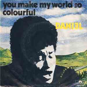 Daniel - You Make My World So Colourful