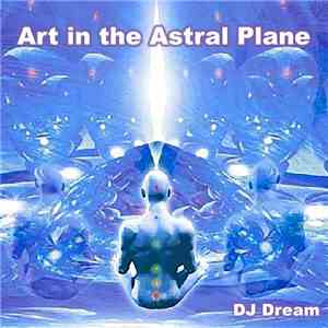 DJ Dream - Art In The Astral Plane
