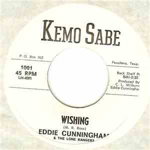 Eddie Cunningham & The Lone Rangers - Wishing / Girl Don’t Change Your Mind