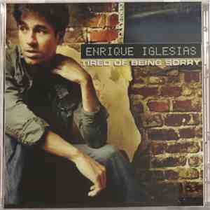 Enrique Iglesias - Tired Of Being Sorry