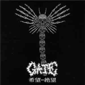 Gate - 希望=絶望 = Hope = Despair