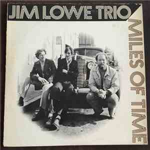 Jim Lowe Trio - Miles Of Time