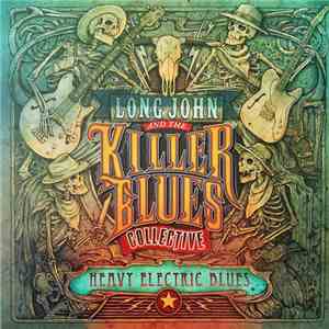 Long John And The Killer Blues Collective - Heavy Electric Blues