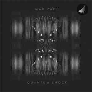 Mad Zach - Quantum Shock