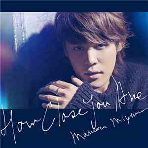 Mamoru Miyano - How Close You Are