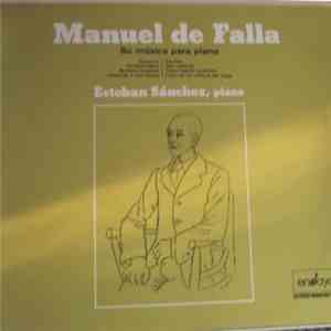 Manuel De Falla, Esteban Sánchez - Manuel De Falla - Su Música Para Piano