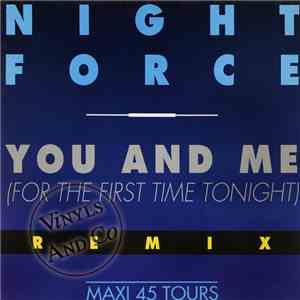 Night Force - You And Me (For The First Time Tonight) Remixes
