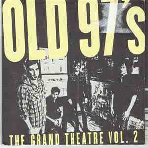Old 97's - The Grand Theatre Vol. 2