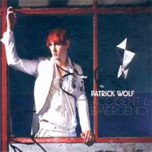 Patrick Wolf - Accident & Emergency